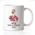 Today I'm A Serious Goose Mug, Funny Goose 11 Oz Ceramic Coffee Cup, Goose by Unknown